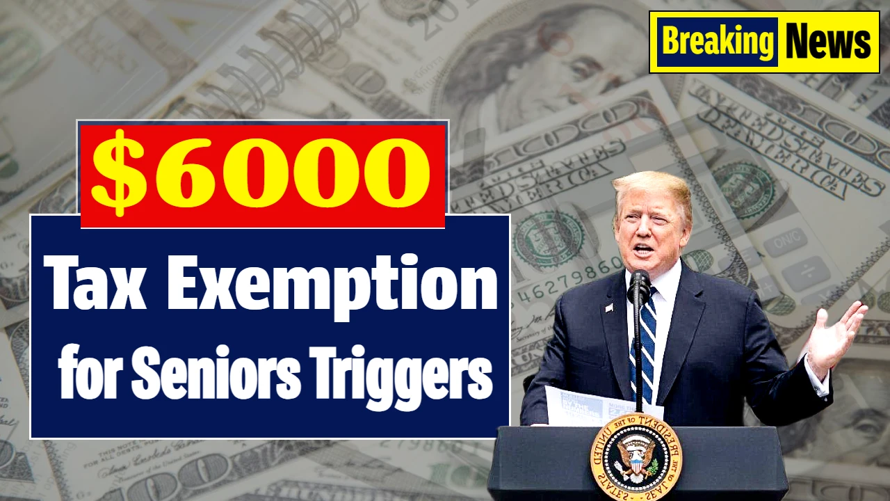 $6000 Tax Exemption for Seniors Triggers