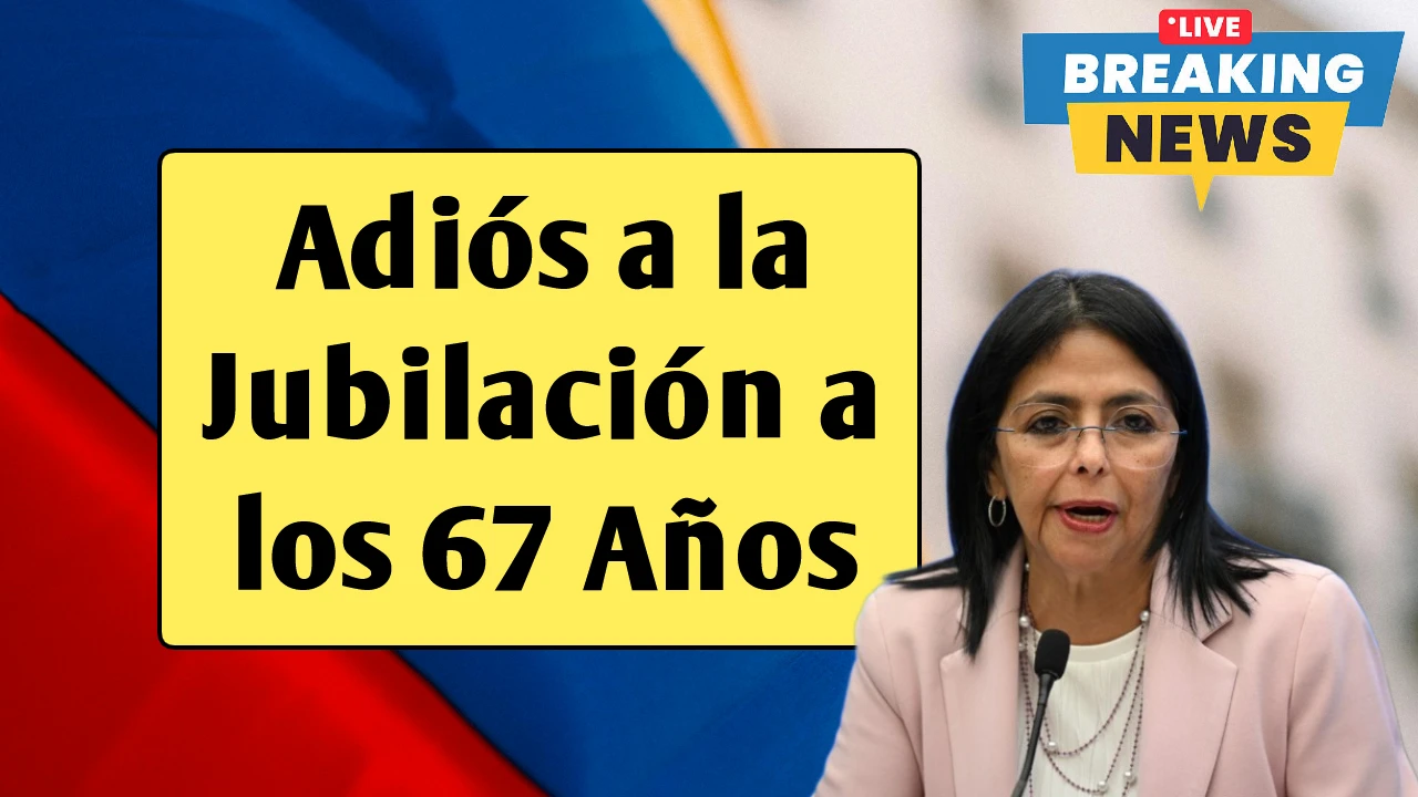 Adiós a la Jubilación a los 67 Años