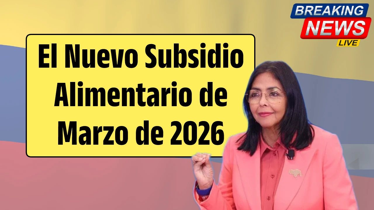 El Nuevo Subsidio Alimentario de Marzo