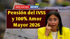 Pensión del IVSS y 100% Amor Mayor
