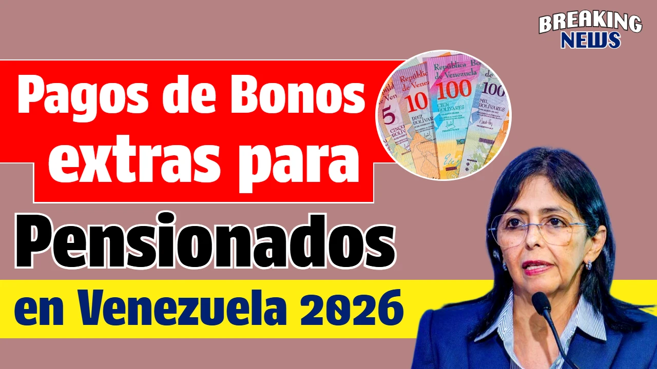 Pagos de Bonos Extras para Pensionados en Venezuela 2026