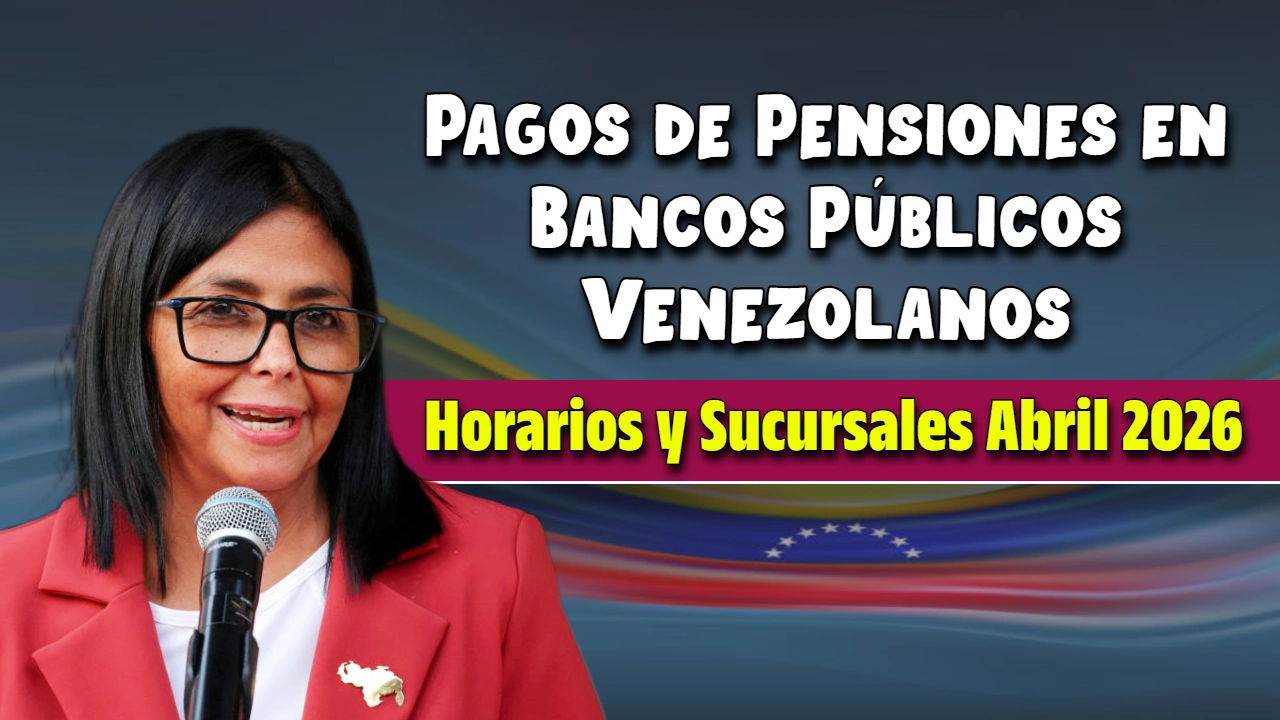 Pagos de Pensiones en Bancos Públicos Venezolanos